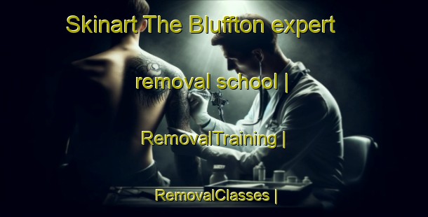 Skinart The Bluffton expert removal school | RemovalTraining | RemovalClasses | SkinartTraining-Canada